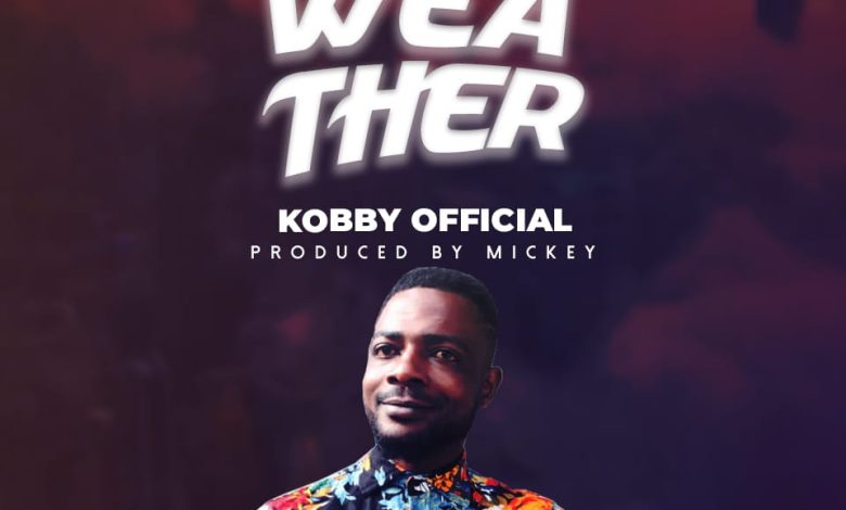 Kobby Official – Weather