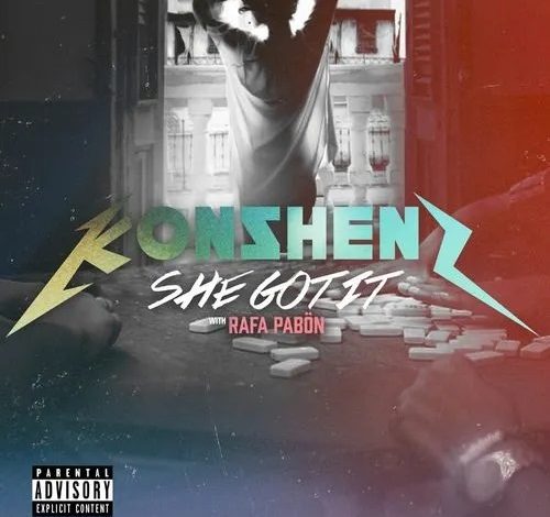Konshens – She Got It Ft. Rafa Pabon mp3 download