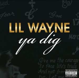 Lil Wayne – Ya Dig