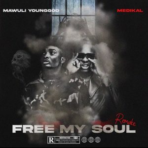 Mawuli-Younggod-Free-My-Soul-Remix-Ft-Medikal-oneclickghana-com_-mp3-image.jpg