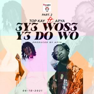 Nana Top Kay - 3y3 Wos3 Y3do Wo ft Apya
