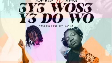 Nana Top Kay - 3y3 Wos3 Y3do Wo ft Apya