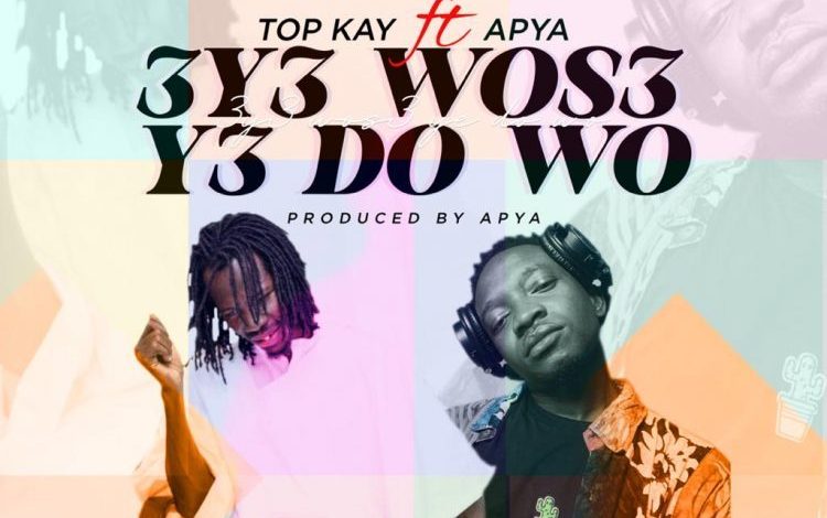 Nana Top Kay - 3y3 Wos3 Y3do Wo ft Apya