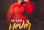 Patience Nyarko - He Can Never Lie [www.oneclickghana.com]