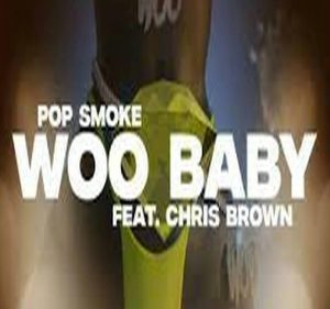 Pop Smoke - Woo Baby ft Chris Brown