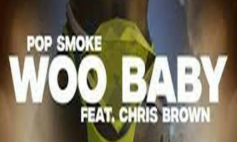 Pop Smoke - Woo Baby ft Chris Brown