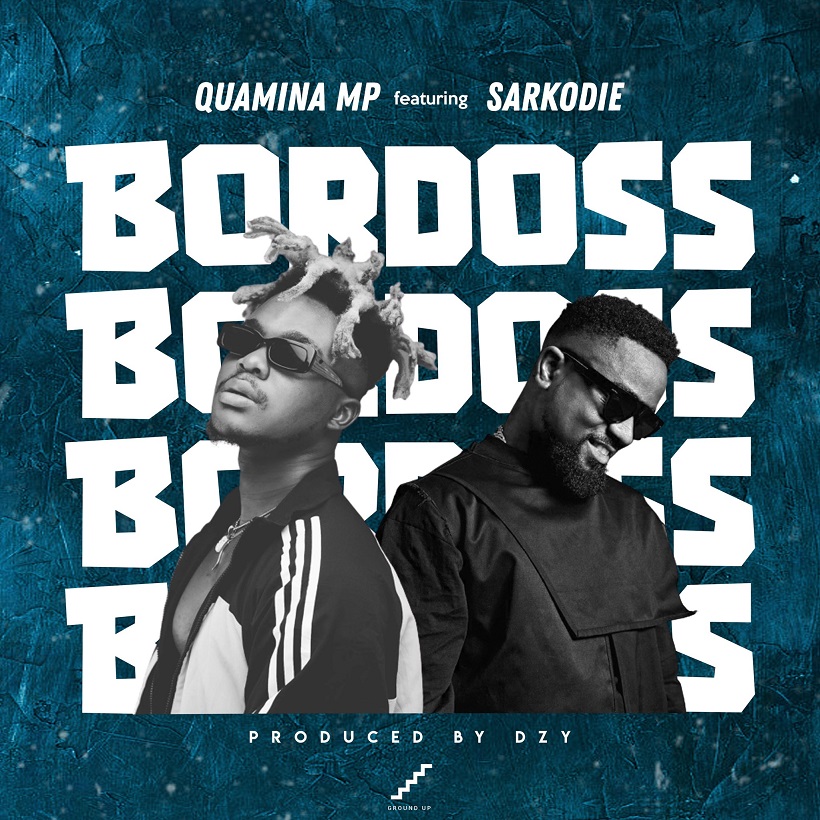Quamina MP - Bordoss ft Sarkodie (Ghana MP3)