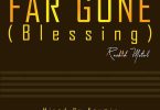 Rashid-Metal-Far-Gone-Blessing-www-oneclickghana-com_-mp3-image.jpg