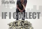 Shatta Wale - If I Collect [www.oneclickghana.com]