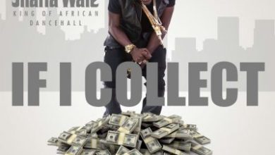 Shatta Wale - If I Collect [www.oneclickghana.com]