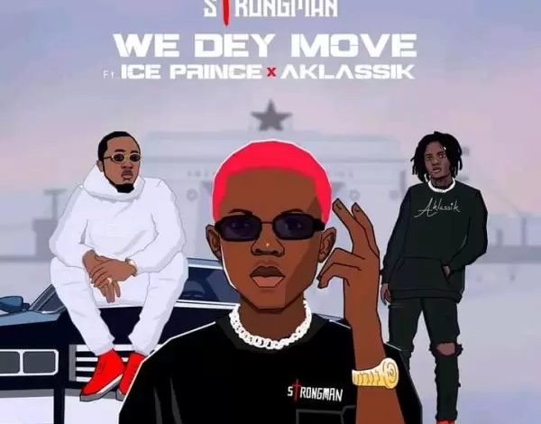 Strongman-–-We-Dey-Move-ft-Ice-Prince-A-Klassik-oneclickghana-com_-mp3-image.jpg