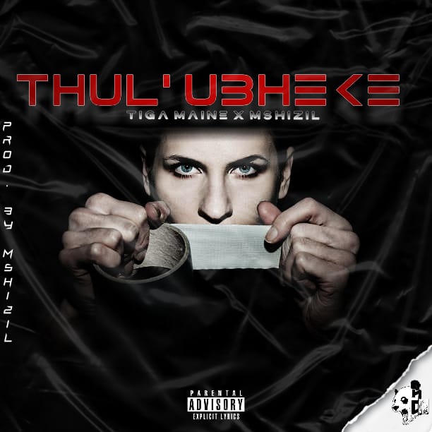 Tiga Maine - Thul' Ubheke ft. Mshizil