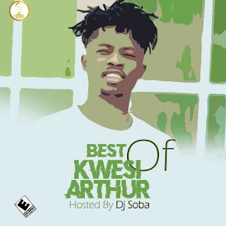 DJ Soba - Best of Kwesi Arthur Mixtape