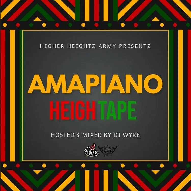 DJ-Wyre-Amapiano-Heightape-Mixtape-2021