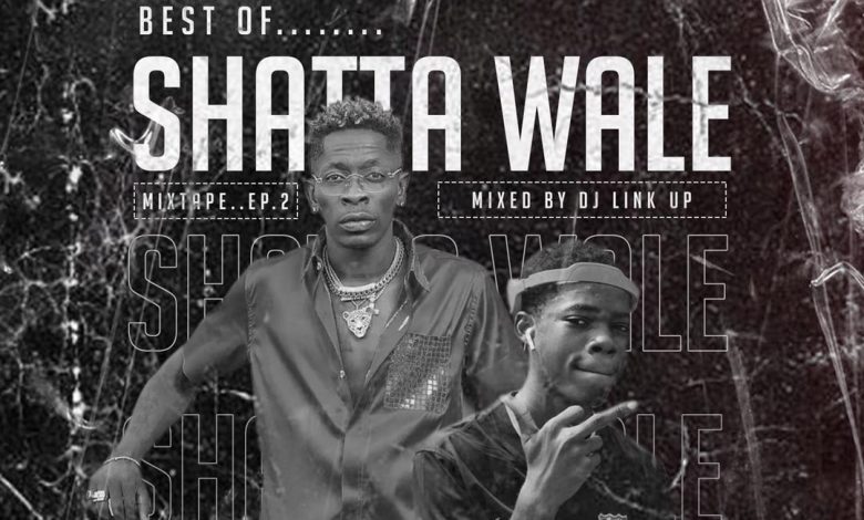 Dj Linkup – Best Of Shatta Wale Mixtape (Vol 2)