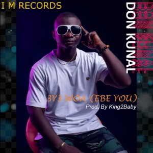 Don Kunal – 3y3 Woa (Prod By King2Baby)