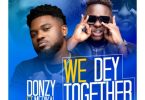 Donzy – We Dey Together Ft Medikal