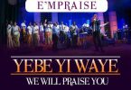 E'mPraise Inc - Yebeyi Waye