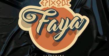 Epixode – Faya Ft Keche (Prod. By Forqzy Beatz)