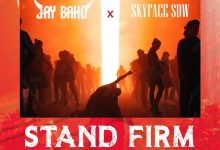 Jay Bahd – Stand Firm ft Skyface SDW