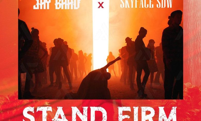 Jay Bahd – Stand Firm ft Skyface SDW