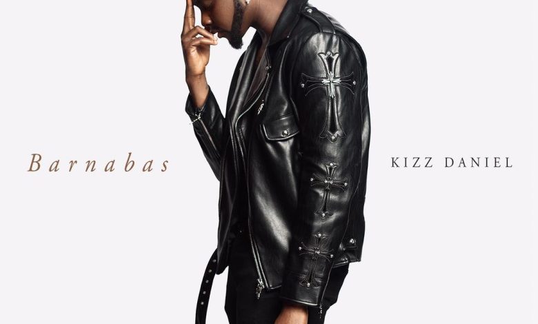 Kizz Daniel - Burn (Barnabas EP)
