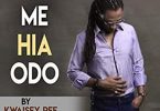 Kwaisey Pee - Me Hia Odo [www.oneclickghana.com]
