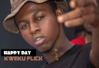 Kweku Flick - Happy Day (Prod By Apya)