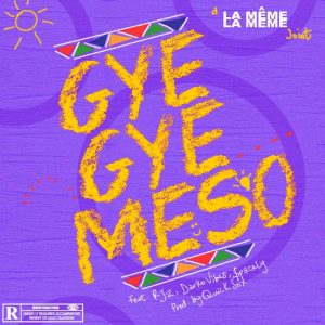 La-Meme-Gang-–-Gyegye-Meso-ft-Rjz-DarkoVibes-pacely-oneclickghana-com_-mp3-image.jpg