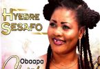 Obaapa Christy - Hyebre Sesafo