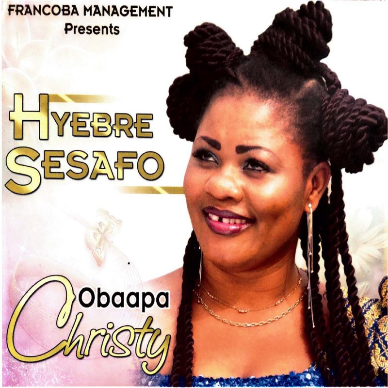 Obaapa Christy - Hyebre Sesafo