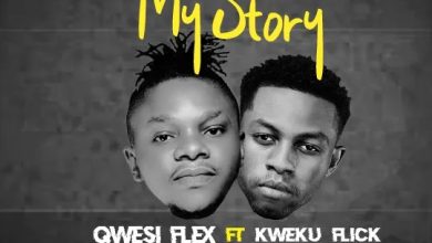 Qwesi-Flex-Ft-Kweku-Flick-My-Story-Prod-By-WillisBeatz