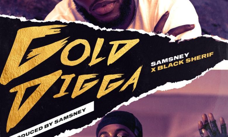 Samsney – Gold Digga ft Black Sherif