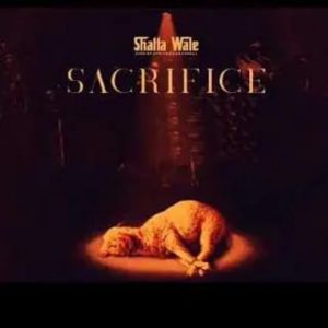 Shatta Wale – Sacrifice