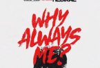 Shatta Wale – Why Always Me Ft Medikal