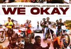 So Skinny - We Okay Ft OKenneth, Jay Bahd x Reggie