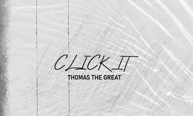 Thomas The Great – Click It