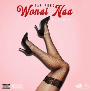 Yaa Pono - Wonai Naa [www.oneclickghana.com]