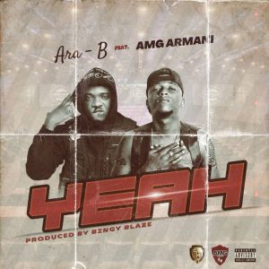 Ara-B - Yeah Ft AMG Armani