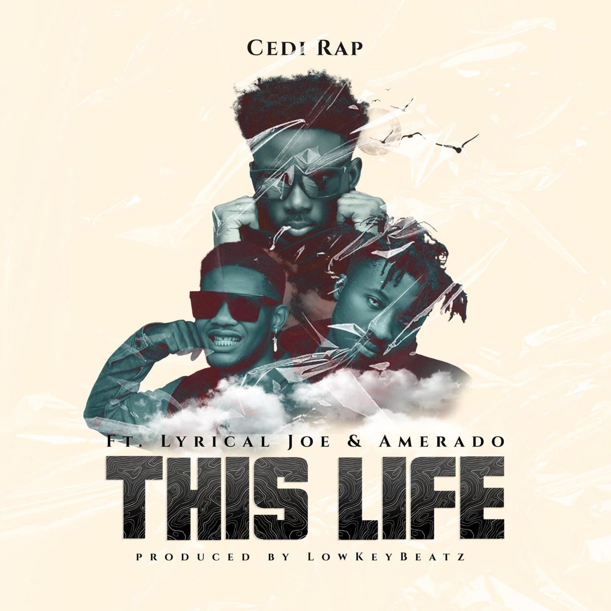 Cedi Rap – This Life Ft Amerado x Lyrical Joe