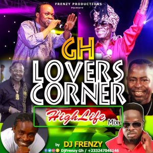DJ Frenzy - GH Lovers Corner (Highlife Party Mix)