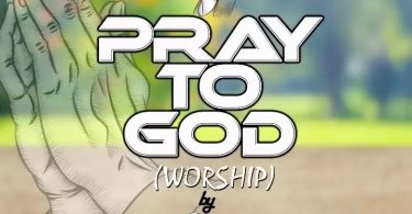 Ghana Worship Songs For Prayers