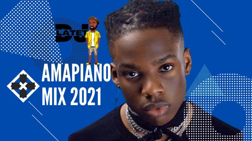 DJ Latet - Best Of Amapiano Mix 2021 (Afrobeat Party Mixtape)