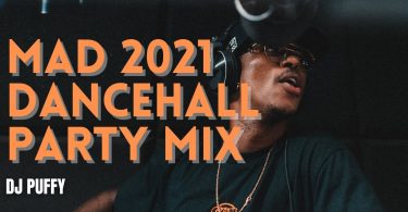 DJ Puffy, Mad 2021 Dancehall Party Mix (Skillibeng, Vybz Kartel, Stylo G)