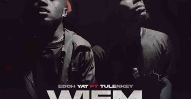 Edoh Yat - Wiem Ay3 Sum ft Tulenkey