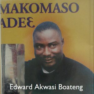 Edward Akwasi Boateng - M'akoma So Adee