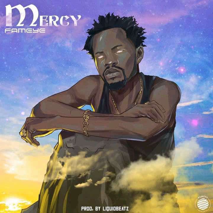 Fameye – Mercy (Prod By Liquid Beatz)