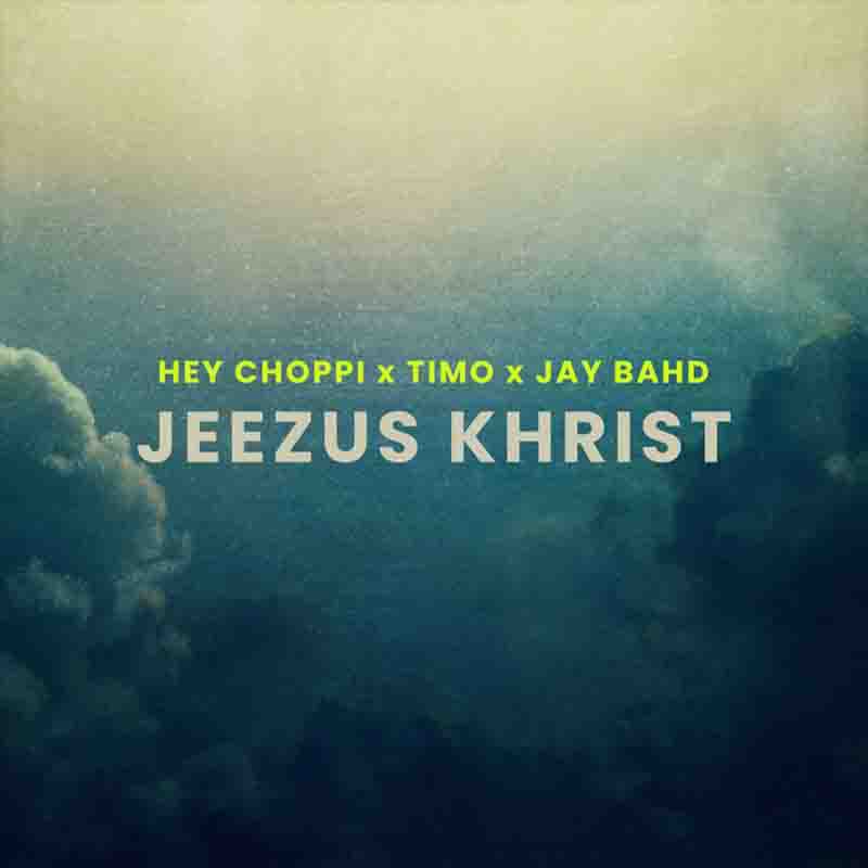 Jay Bahd x Hey Choppi x Timo - Jeezus Khrist (Remix)