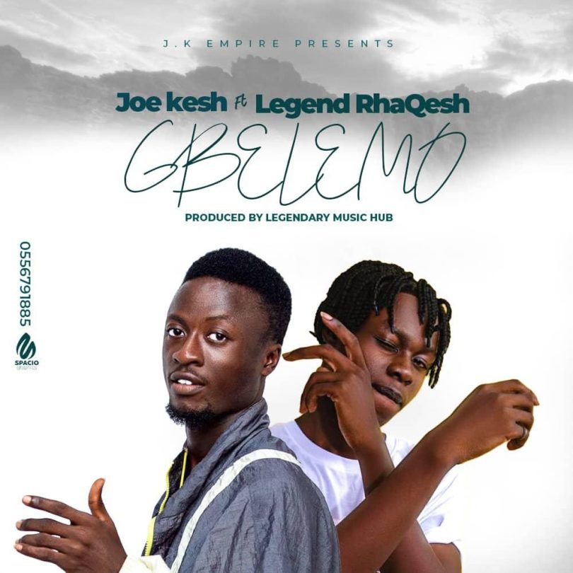 Joekesh - Gbelemo Ft Legend RhaQesh