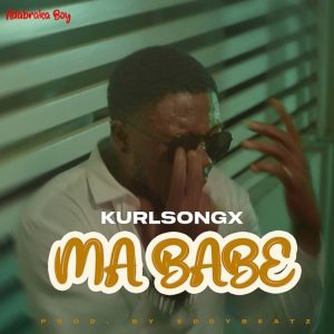 Kurl Songx – Ma Babe 